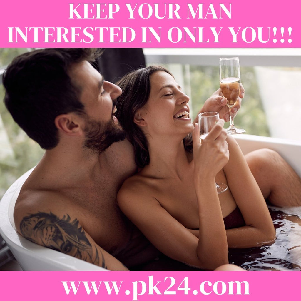 Keep Your Man Interested In Only You! - Boutique 24